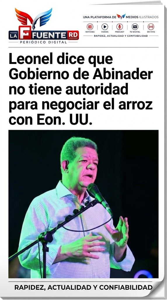 El presidente de la Fuerza del Pueblo atribuyó a las importaciones de arroz autorizadas en 2024 el debilitamiento de la posición dominicana frente a Estados Unidos y pidió proteger a los productores nacionales.