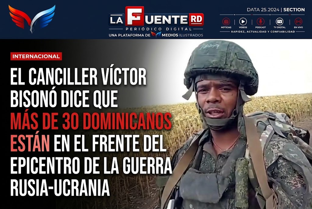 El canciller Víctor Bisonó dijo que existen más de 30 casos de dominicanos que se encuentran al frente del epicentro de la guerra entre Rusia y Ucrania.